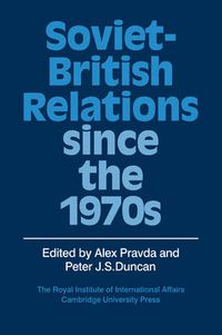 Cover image for Soviet-British Relations since the 1970s