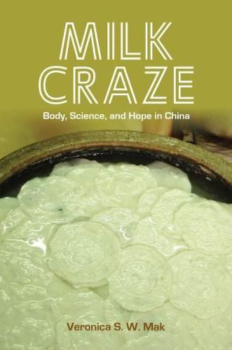 Cover image for Milk Craze: Body, Science, and Hope in China