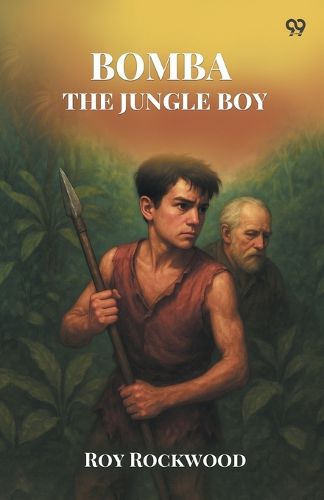 Cover image for Bomba The Jungle BoyOr The Old Naturalist's Secret (Edition1)