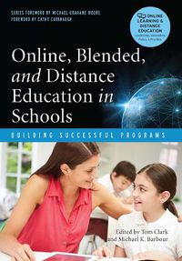 Cover image for Online, Blended and Distance Education in Schools: Building Successful Programs