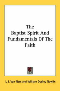 Cover image for The Baptist Spirit and Fundamentals of the Faith