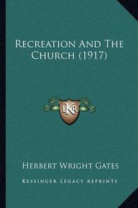 Cover image for Recreation and the Church (1917)