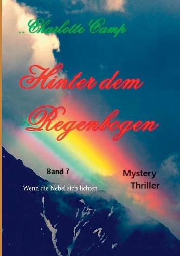 Cover image for Hinter dem Regenbogen: Wenn die Nebel sich lichten