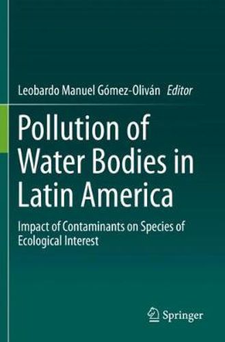 Cover image for Pollution of Water Bodies in Latin America: Impact of Contaminants on Species of Ecological Interest