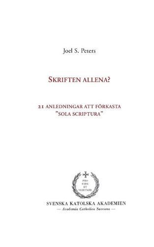 Cover image for Skriften allena?: 21 anledningar att foerkasta sola scriptura