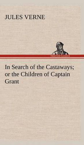 Cover image for In Search of the Castaways; or the Children of Captain Grant