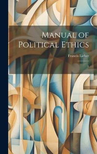 Cover image for Manual of Political Ethics