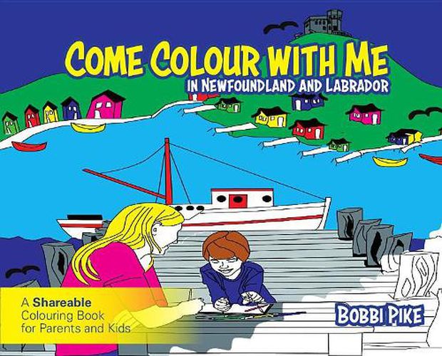 Cover image for Come Colour with Me in Newfoundland and Labrador: A Sharable Colouring Book for Parents and Kids