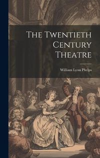 Cover image for The Twentieth Century Theatre