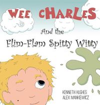 Cover image for Wee Charles and the Flim Flam Spitty Witty