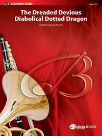 Cover image for The Dreaded Devious Diabolical Dotted Dragon: Conductor Score & Parts