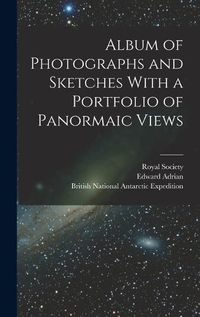 Cover image for Album of Photographs and Sketches With a Portfolio of Panormaic Views