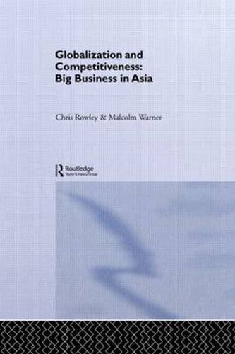 Cover image for Globalization and Competitiveness: Big Business in Asia