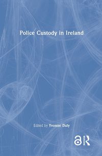 Cover image for Police Custody in Ireland