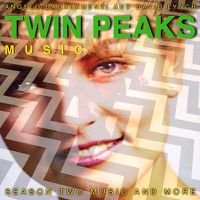 Cover image for Twin Peaks Season 2 Music And More