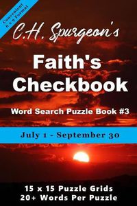 Cover image for C. H. Spurgeon's Faith Checkbook Word Search Puzzle Book #3: July 1 - September 30 (convenient 6x9 format)