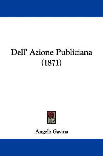 Cover image for Dell' Azione Publiciana (1871)