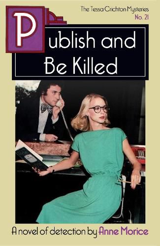Cover image for Publish and Be Killed: A Tessa Crichton Mystery