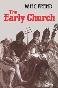 Cover image for The Early Church: From the Beginnings to 461