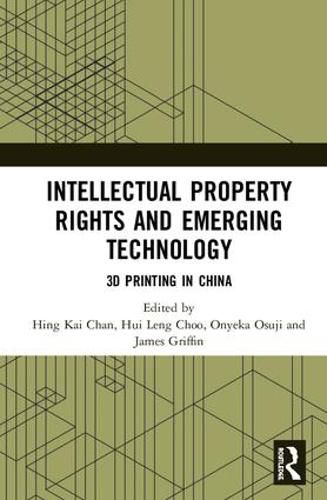 Cover image for Intellectual Property Rights and Emerging Technology: 3D Printing in China