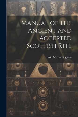 Cover image for Manual of the Ancient and Accepted Scottish Rite