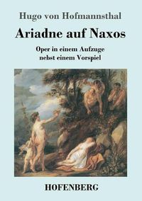 Cover image for Ariadne auf Naxos: Oper in einem Aufzuge nebst einem Vorspiel