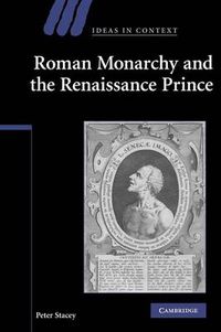 Cover image for Roman Monarchy and the Renaissance Prince
