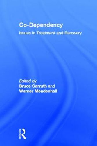 Cover image for Co-Dependency: Issues in Treatment and Recovery