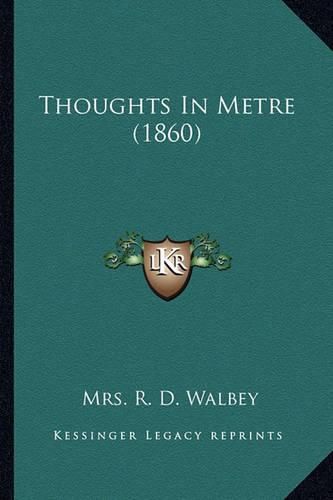 Cover image for Thoughts in Metre (1860)