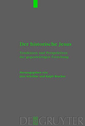 Der historische Jesus: Tendenzen und Perspektiven der gegenwartigen Forschung