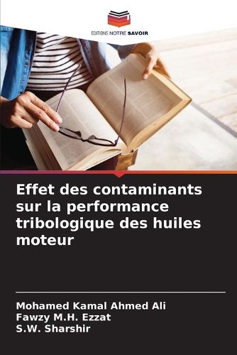 Cover image for Effet des contaminants sur la performance tribologique des huiles moteur