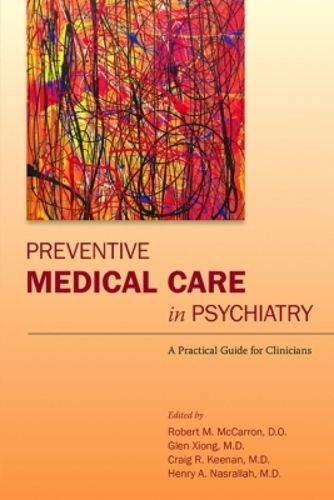 Cover image for Preventive Medical Care in Psychiatry: A Practical Guide for Clinicians