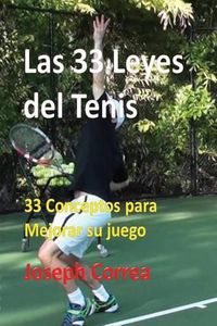 Cover image for Las 33 Leyes del Tenis: 33 Conceptos para Mejorar su juego