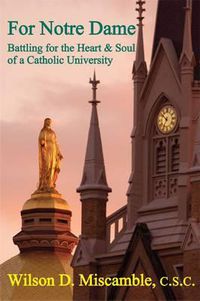 Cover image for For Notre Dame - Battling for the Heart and Soul of a Catholic University