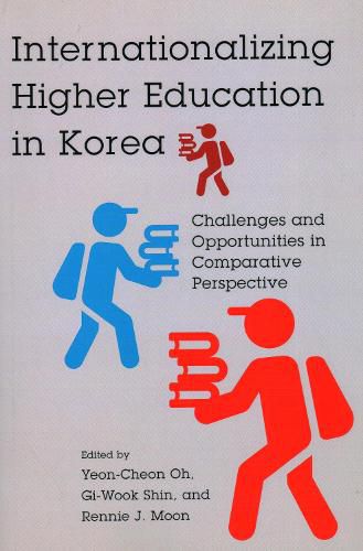 Cover image for Internationalizing Higher Education in Korea: Challenges and Opportunities in Comparative Perspective