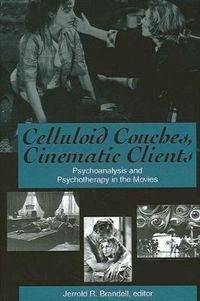 Cover image for Celluloid Couches, Cinematic Clients: Psychoanalysis and Psychotherapy in the Movies