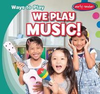 Cover image for We Play Music!