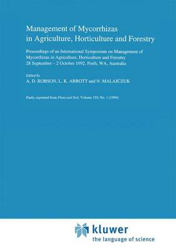 Management of Mycorrhizas in Agriculture, Horticulture and Forestry