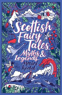 Cover image for Scottish Fairy Tales, Myths and Legends