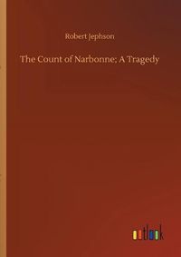 Cover image for The Count of Narbonne; A Tragedy