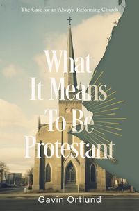 Cover image for What It Means to Be Protestant