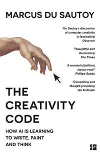 Cover image for The Creativity Code: How Ai is Learning to Write, Paint and Think