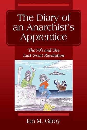 Cover image for The Diary of an Anarchist's Apprentice: The 70's and The Last Great Revolution