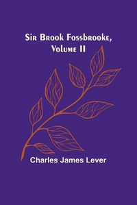 Cover image for Sir Brook Fossbrooke, Volume II