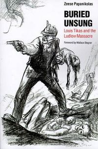 Cover image for Buried Unsung: Louis Tikas and the Ludlow Massacre