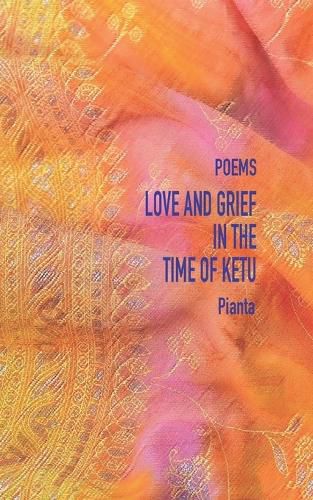 Cover image for Love and Grief in the Time of Ketu