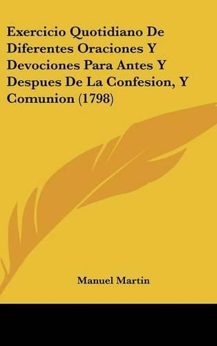 Cover image for Exercicio Quotidiano de Diferentes Oraciones y Devociones Para Antes y Despues de La Confesion, y Comunion (1798)