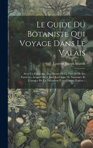 Cover image for Le Guide Du Botaniste Qui Voyage Dans Le Valais