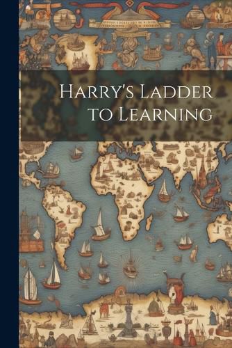 Cover image for Harry's Ladder to Learning