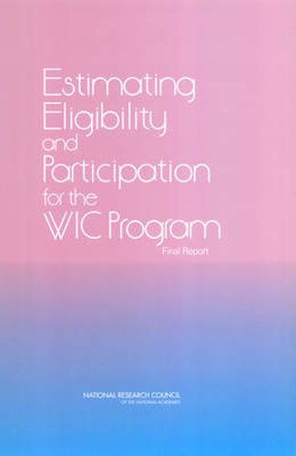 Estimating Eligibility and Participation for the WIC Program: Final Report